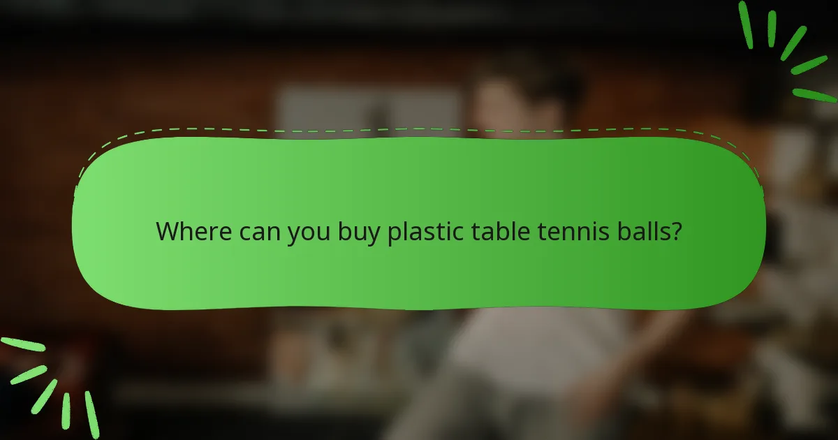 Where can you buy plastic table tennis balls?