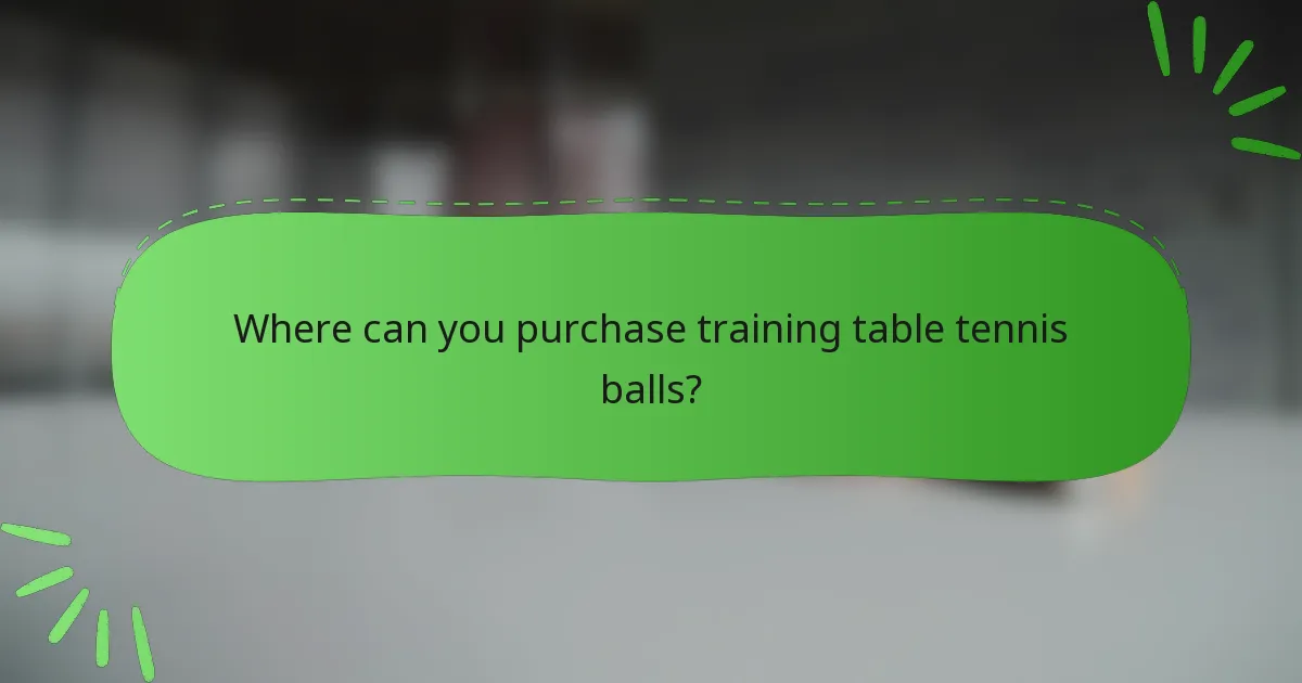 Where can you purchase training table tennis balls?